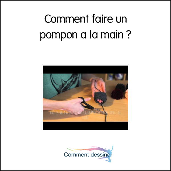 Comment faire un pompon a la main